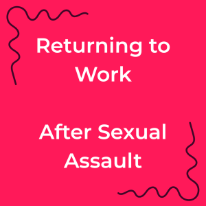 Returning to work after sexual assault